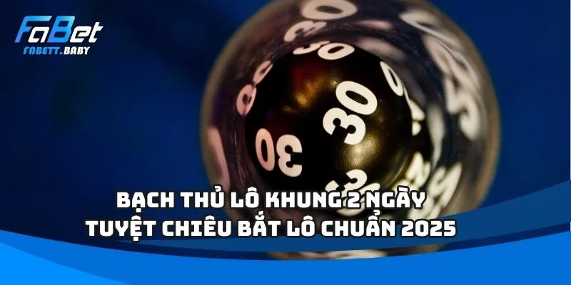 Bạch thủ lô khung 2 ngày