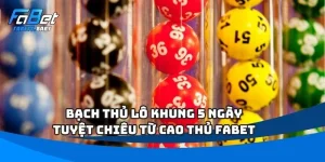 Bạch thủ lô khung 5 ngày