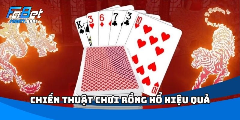 Chiến thuật chơi Rồng Hổ hiệu quả