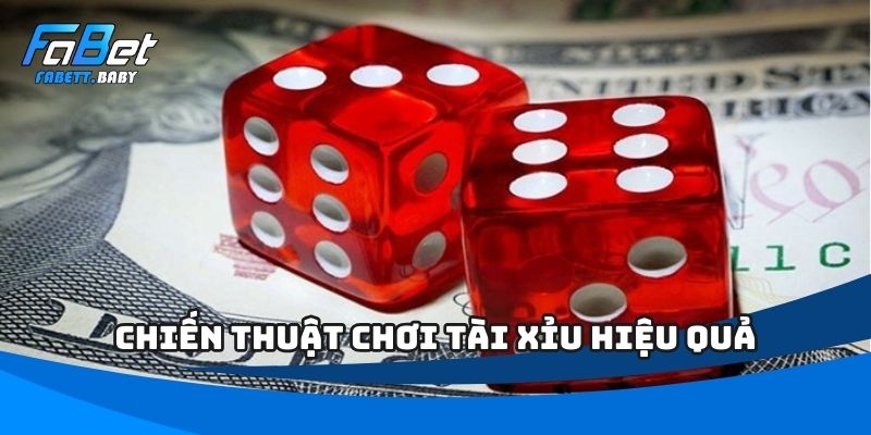 Chiến thuật chơi Tài Xỉu hiệu quả