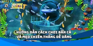 Hướng Dẫn Cách Chơi Bắn Cá