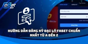 Hướng Dẫn Đăng Ký Đại Lý FABET