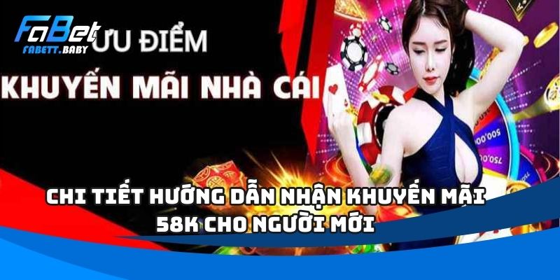 Hướng Dẫn Nhận Khuyến Mãi 58K