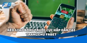 Kèo Giao Bóng Trước